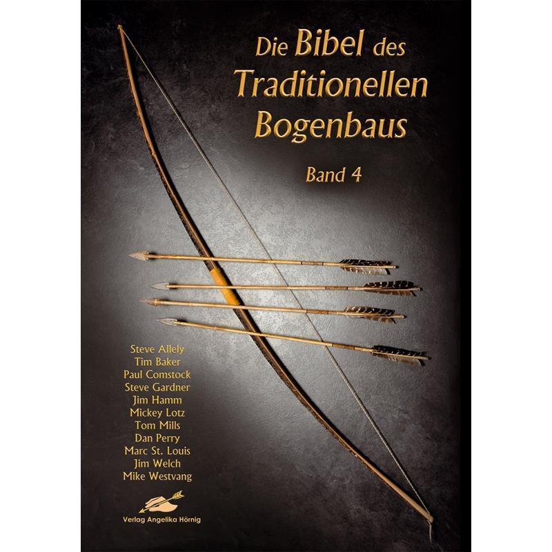 Die Bibel des Traditionellen Bogenbaus Band 4